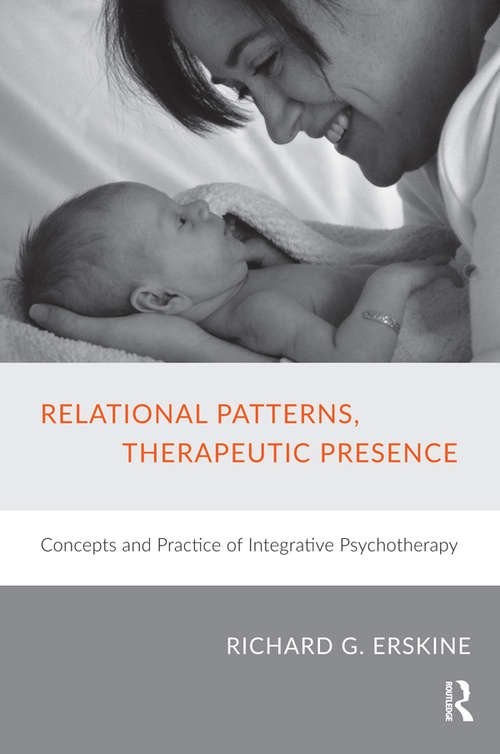 Book cover of Relational Patterns, Therapeutic Presence: Concepts and Practice of Integrative Psychotherapy