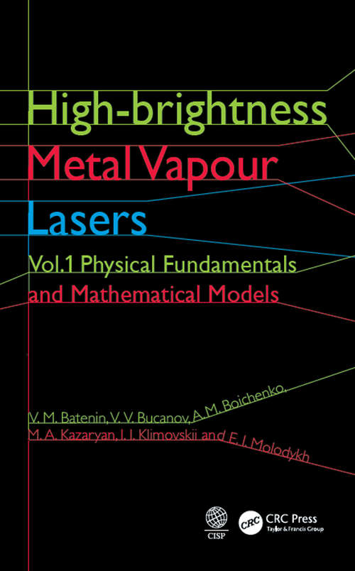 Book cover of High-brightness Metal Vapour Lasers: Volume I: Physical Fundamentals and Mathematical Models