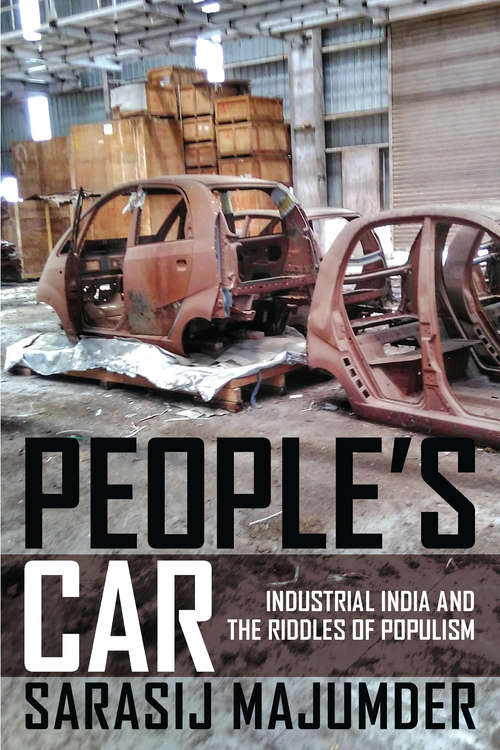 Book cover of People's Car: Industrial India and the Riddles of Populism