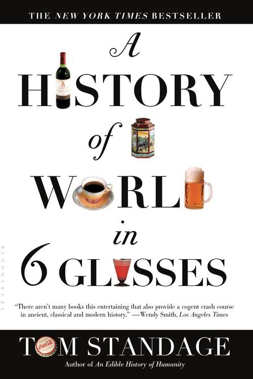 Book cover of A History of the World in 6 Glasses