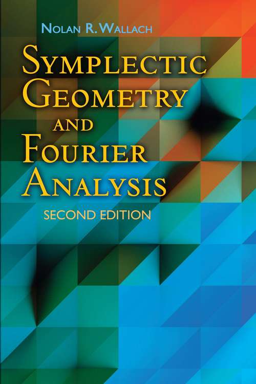 Book cover of Symplectic Geometry and Fourier Analysis: Second Edition (Dover Books on Mathematics: Vol. 5)