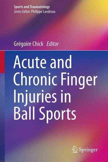 Book cover of Acute and Chronic Finger Injuries in Ball Sports (2013) (Sports and Traumatology)