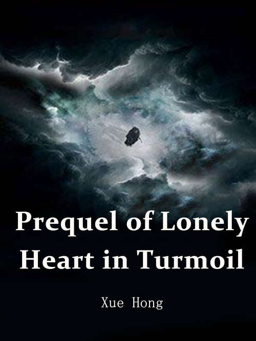 Book cover of Prequel of Lonely Heart in Turmoil: Volume 3 (Volume 3 #3)