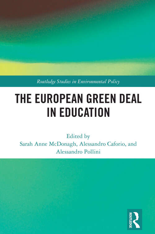 Book cover of The European Green Deal in Education (Routledge Studies in Environmental Policy)