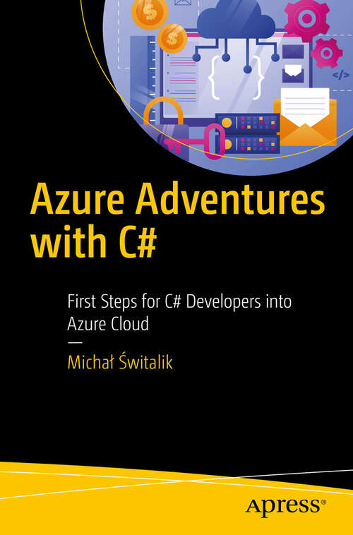 Book cover of Azure Adventures with C#: First Steps for C# Developers into Azure Cloud (First Edition)