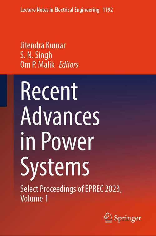 Book cover of Recent Advances in Power Systems: Select Proceedings of EPREC 2023, Volume 1 (2024) (Lecture Notes in Electrical Engineering #1192)