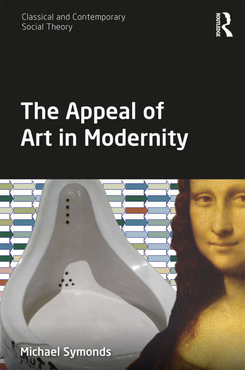Book cover of The Appeal of Art in Modernity (Classical and Contemporary Social Theory)
