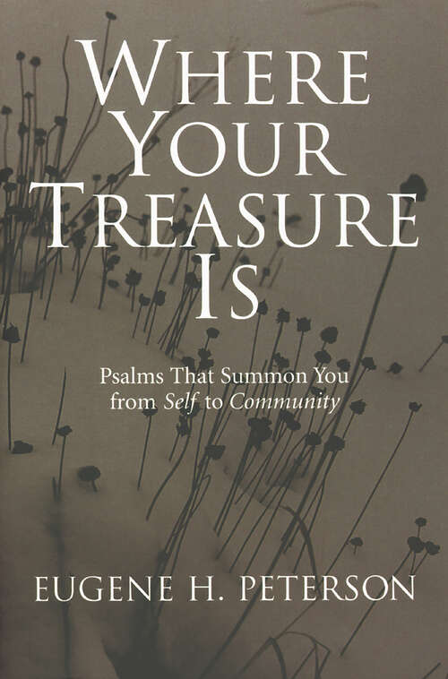 Book cover of Where Your Treasure Is: Psalms that Summon You from Self to Community