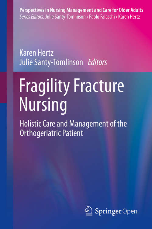 Book cover of Fragility Fracture Nursing: Holistic Care and Management of the Orthogeriatric Patient (Perspectives in Nursing Management and  Care for Older Adults)