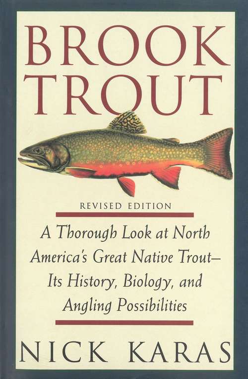 Book cover of Brook Trout: A Thorough Look at North America's Great Native Trout- Its History, Biology, and Angling Possibilities (Lyons Press Ser.)