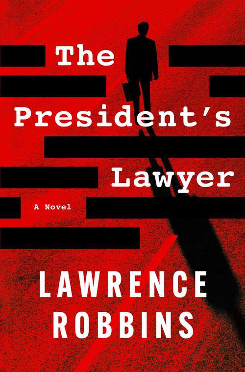 Book cover of The President's Lawyer: A Novel