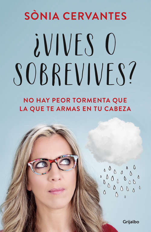 Book cover of ¿Vives o sobrevives?: No hay peor tormenta que la que te armas en tu cabeza