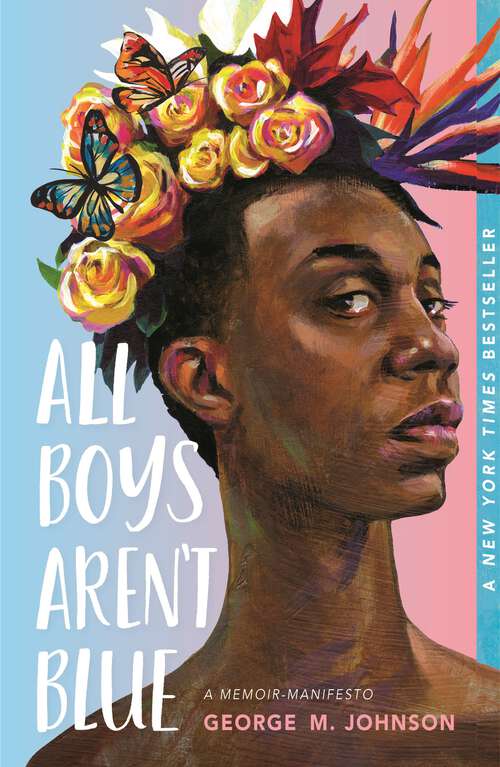 Book cover of All Boys Aren't Blue: A Memoir-Manifesto