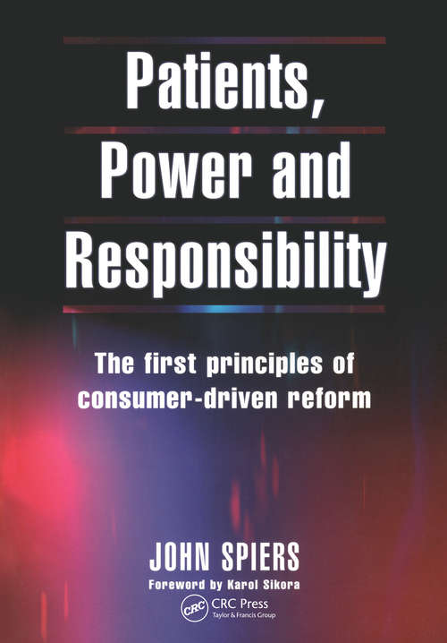 Book cover of Patients, Power and Responsibility: The First Principles of Consumer-Driven Reform