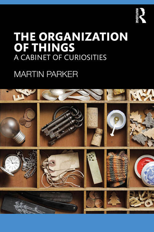 Book cover of The Organization of Things: A Cabinet of Curiosities