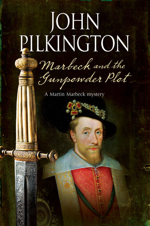 Book cover of Marbeck and the Gunpowder Plot: A 17th Century Historical Mystery (The Martin Marbeck Mysteries #4)