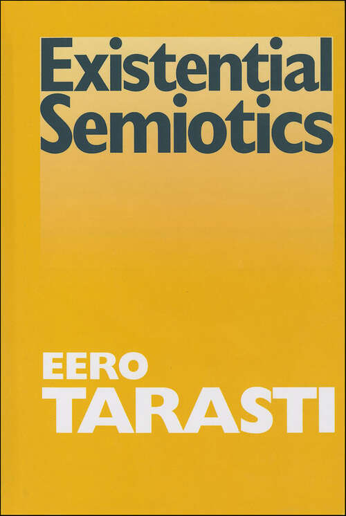 Book cover of Existential Semiotics: Essays In Existential Semiotics (Advances in Semiotics #35)