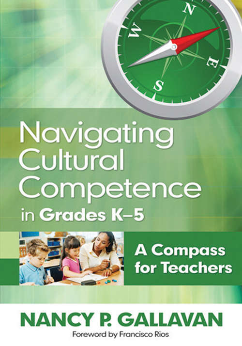 Book cover of Navigating Cultural Competence in Grades K–5: A Compass for Teachers