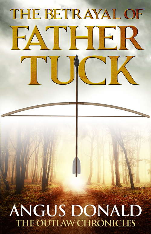 Book cover of The Betrayal of Father Tuck: An Outlaw Chronicles short story (Outlaw Chronicles Ser. #7)