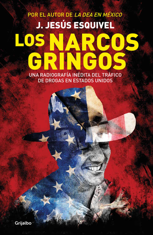 Book cover of Los narcos gringos: Una radiografía inédita del tráfico de drogas en Estados Unidos