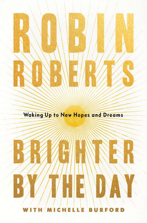 Book cover of Brighter by the Day: Waking Up to New Hopes and Dreams