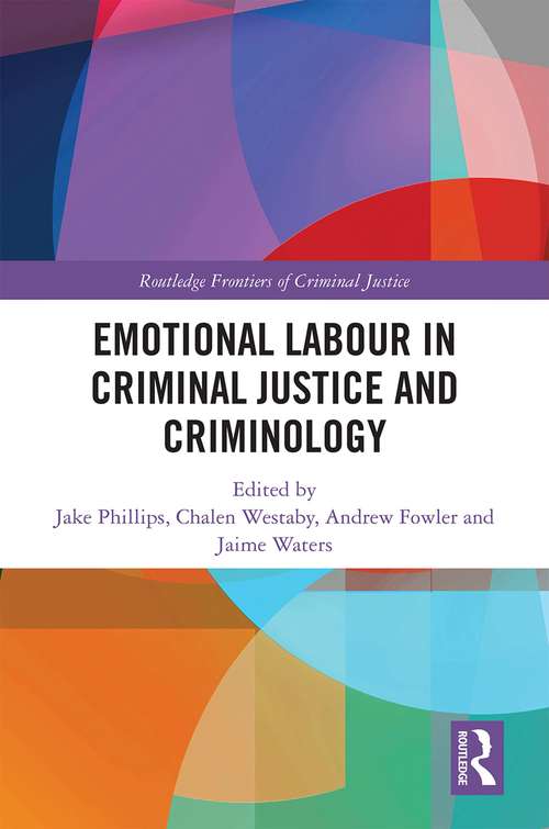 Book cover of Emotional Labour in Criminal Justice and Criminology (Routledge Frontiers of Criminal Justice)