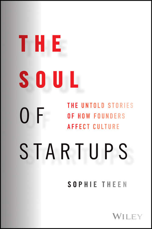 Book cover of The Soul of Startups: The Untold Stories of How Founders Affect Culture