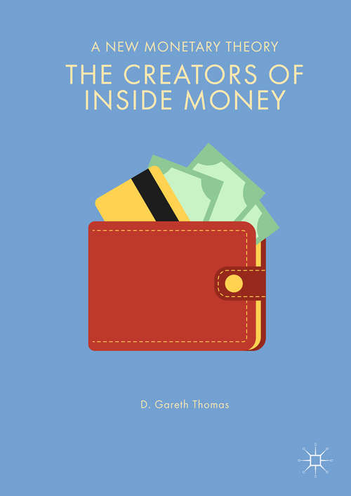 Book cover of The Creators of Inside Money: A New Monetary Theory