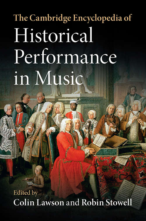 Book cover of The Cambridge Encyclopedia of Historical Performance in Music