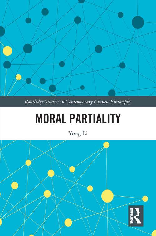 Book cover of Moral Partiality (Routledge Studies in Contemporary Chinese Philosophy)