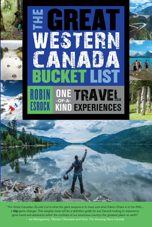 Book cover of The Great Western Canada Bucket List: One-of-a-Kind Travel Experiences