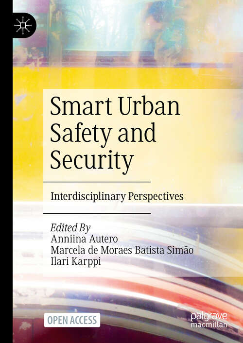 Book cover of Smart Urban Safety and Security: Interdisciplinary Perspectives