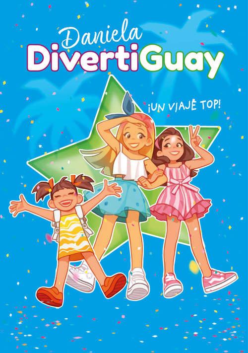 Book cover of ¡Un viaje top! (Daniela DivertiGuay: Volumen 6)