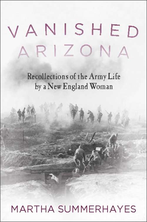 Book cover of Vanished Arizona: Recollections of the Army Life by a New England Woman (2)