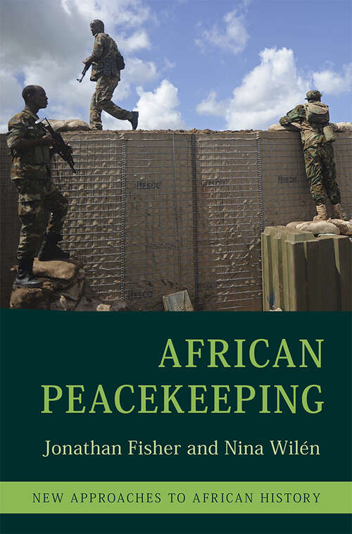 Book cover of African Peacekeeping (New Approaches to African History #17)