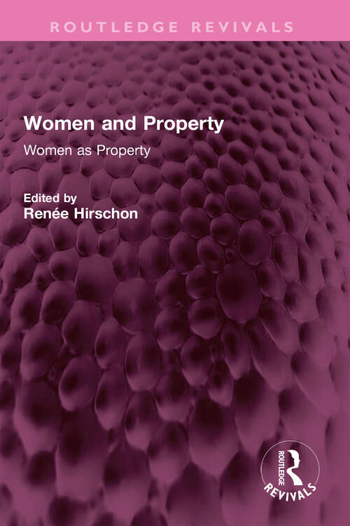 Book cover of Women and Property: Women as Property (Routledge Revivals)