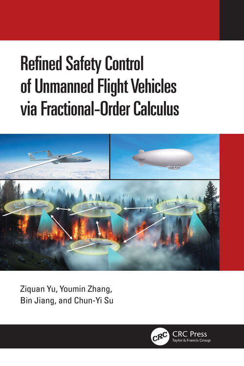 Book cover of Refined Safety Control of Unmanned Flight Vehicles via Fractional-Order Calculus