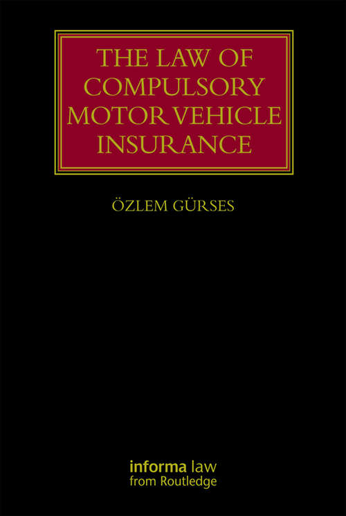 Book cover of The Law of Compulsory Motor Vehicle Insurance (Lloyd's Insurance Law Library)