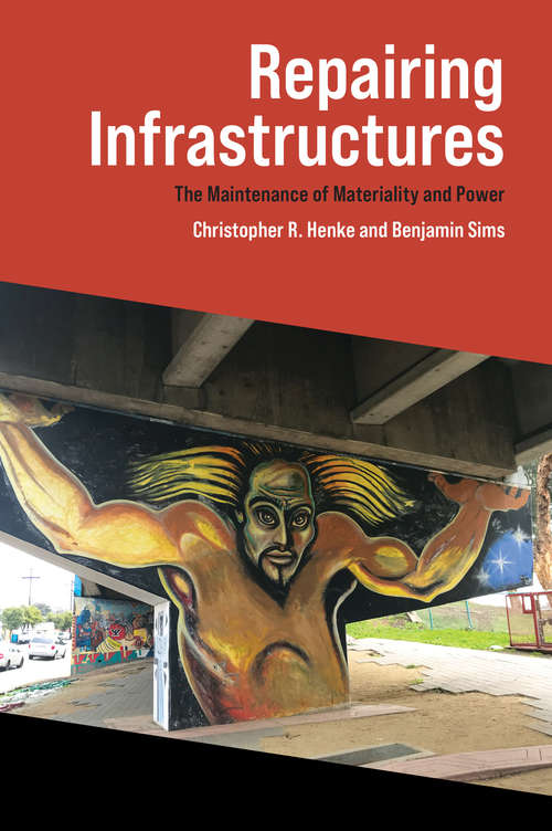 Book cover of Repairing Infrastructures: The Maintenance of Materiality and Power (Infrastructures)