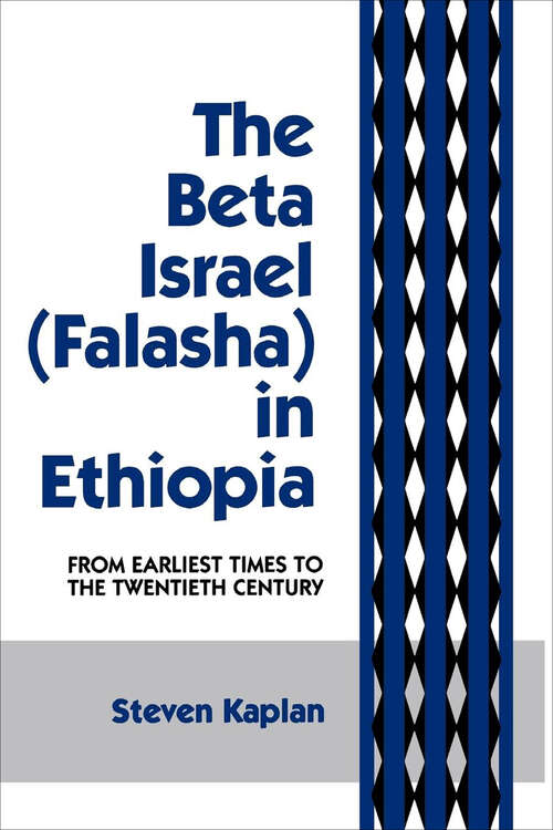 Book cover of The Beta Israel: Falasha in Ethiopia:  From Earliest Times to the Twentieth Century (Falasha in Ethiopia)