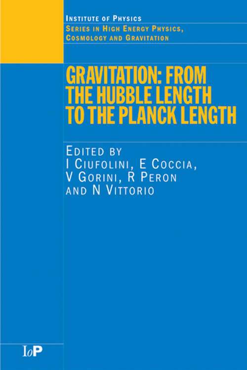 Book cover of Gravitation: From the Hubble Length to the Planck Length (1) (Series in High Energy Physics, Cosmology and Gravitation)