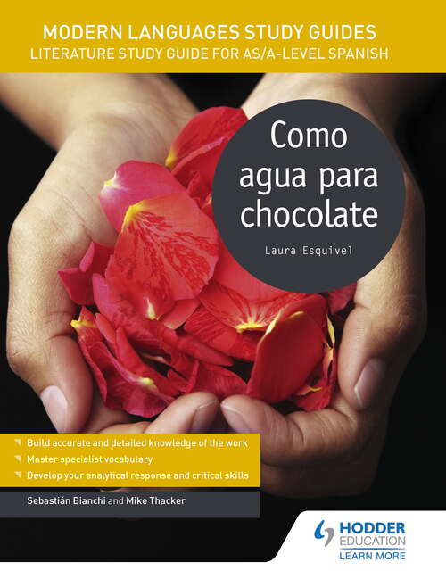 Book cover of Modern Languages Study Guides: Como agua para chocolate: Literature Study Guide for AS/A-level Spanish (Film and literature guides)