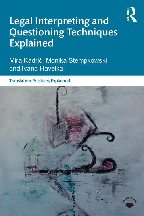 Book cover of Legal Interpreting and Questioning Techniques Explained (Translation Practices Explained)