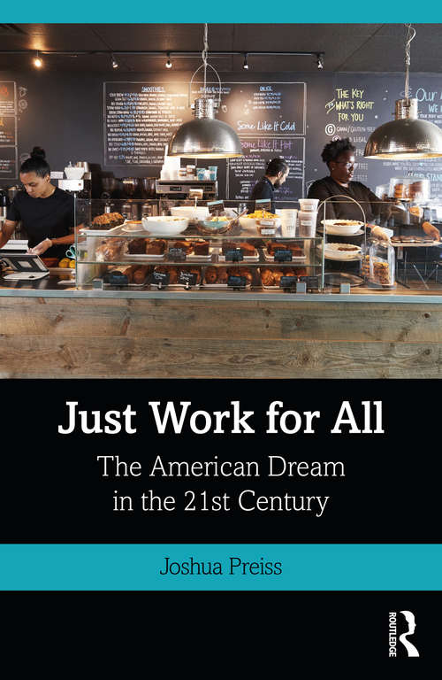 Book cover of Just Work for All: The American Dream in the 21st Century