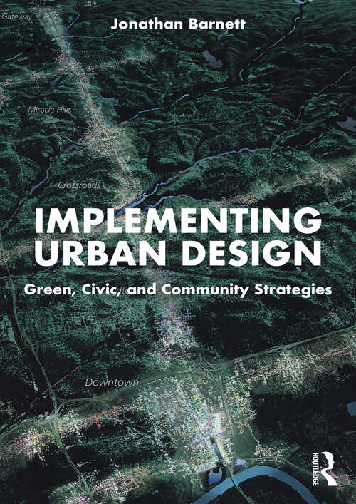 Book cover of Implementing Urban Design: Green, Civic, and Community Strategies