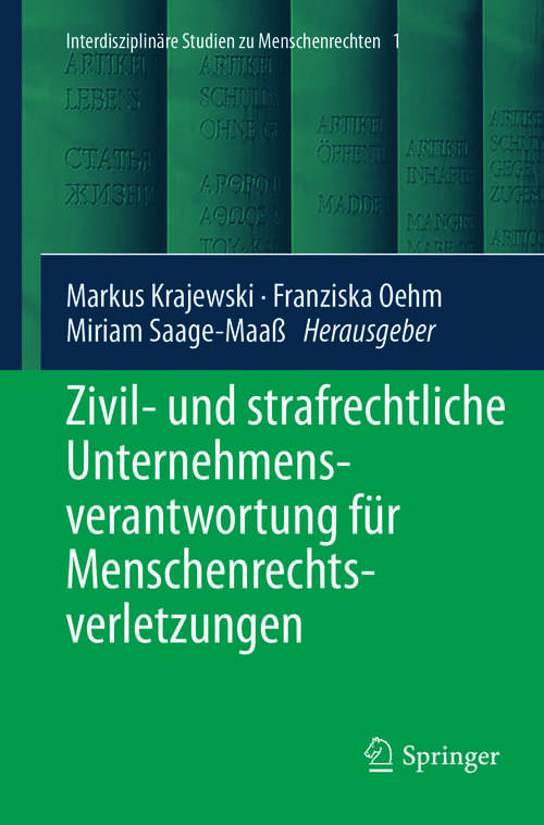 Book cover of Zivil- und strafrechtliche Unternehmensverantwortung für Menschenrechtsverletzungen (Interdisziplinäre Studien zu Menschenrechten #1)