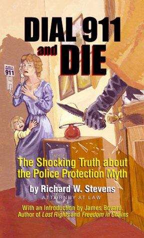 Book cover of Dial 911 And Die: The Shocking Truth About the Police Protection Myth