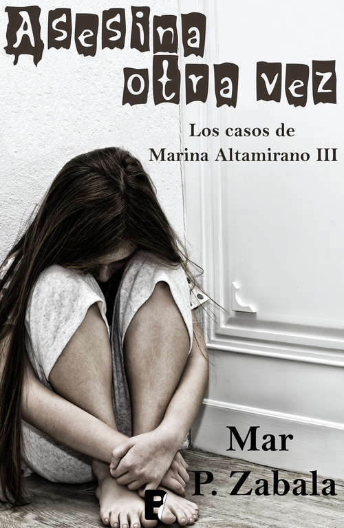 Book cover of Asesina otra vez (Los casos de Marina Altamirano: Volumen 3)