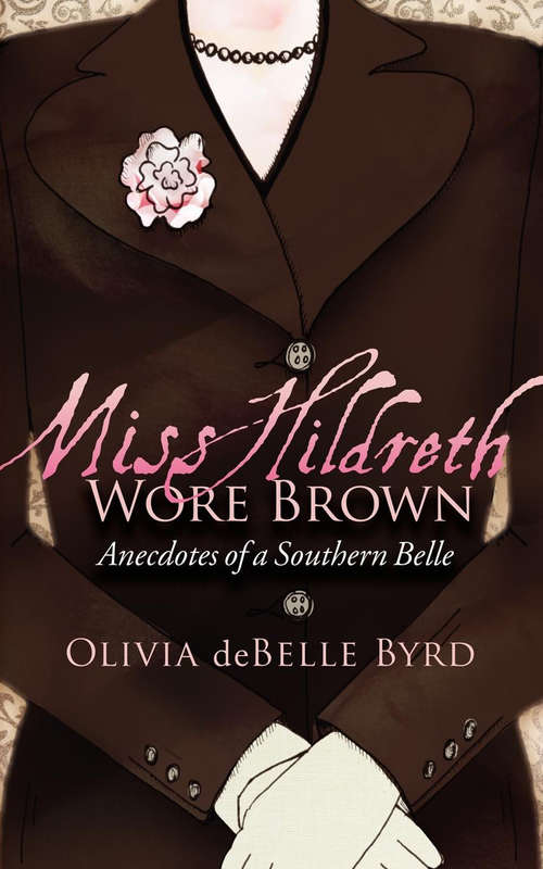 Book cover of Miss Hildreth Wore Brown: Anecdotes of a Southern Belle
