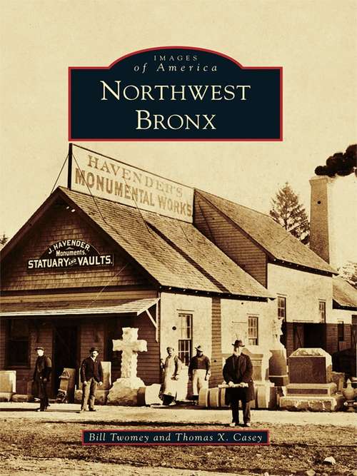 Book cover of Northwest Bronx (Images of America)